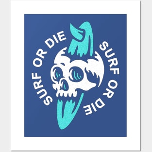 Surf Or Die Posters and Art